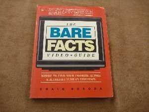 Beispielbild fr The Bare Facts Video Guide: Where to Find Your Favorite Actors & Actresses Nude on Videotape zum Verkauf von Robinson Street Books, IOBA