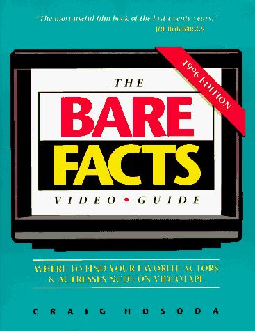 Beispielbild fr BARE FACTS VIDEO GUIDE 1996 Edition. Where to Find Your Favourite Actors and Actresses Nude on Videotape zum Verkauf von Verlag fr Filmschriften