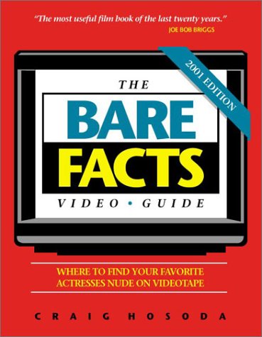 Beispielbild fr The Bare Facts Video Guide, 2001: Where to Find Your Favorite Actresses Nude on Videotape zum Verkauf von WorldofBooks