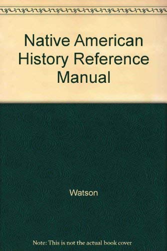 Native American History Reference Manual (9780962549830) by Watson