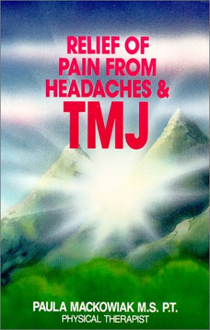 Relief of Pain from Headaches and TMJ