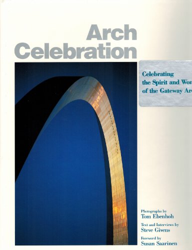 Beispielbild fr ARCH CELEBRATION: Commemorating the 25th Anniversary of the Gateway Arch 1965-1990 zum Verkauf von Falls Bookstore