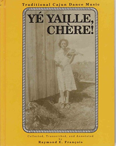 Stock image for Ye Yaille Chere: Traditional Cajun Dance Music for sale by Books from the Past