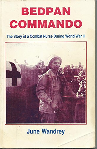 9780962555503: Bedpan Commando: The Story of a Combat Nurse During World War II