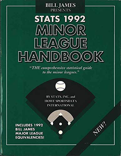 Stock image for Bill James Presents Stats 1992 Minor League Handbook (The comprehensive statistical guide to the minor leagues, Includes 1992 Bill James Major League Equivalencies) for sale by -OnTimeBooks-