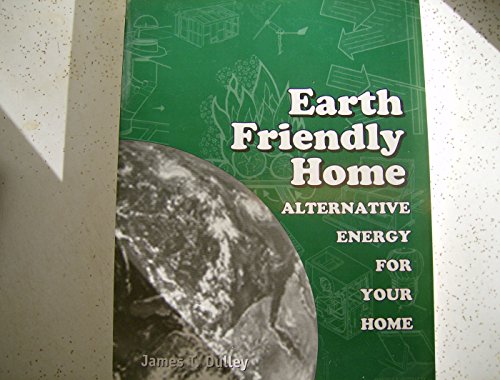 Imagen de archivo de Earth friendly home alternative energy for your home a la venta por SecondSale