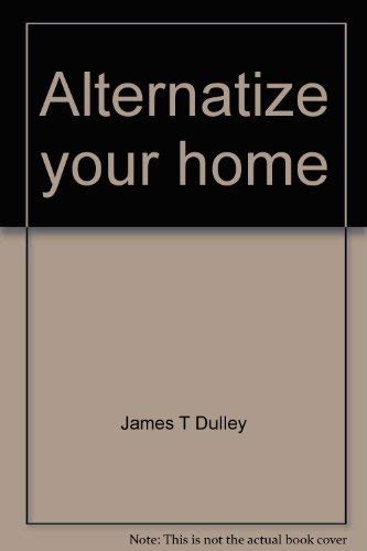 Imagen de archivo de Alternatize your home: Cut your utility bills columns and updates a la venta por Wonder Book