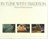 Stock image for In Tune with Tradition Wisconsin Folk Musical Instruments for sale by Chequamegon Books