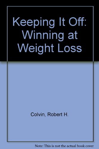 Stock image for Keeping It Off: Winning at Weight Loss for sale by ThriftBooks-Atlanta