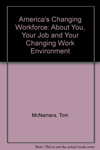 America's Changing Workforce: About You, Your Job and Your Changing Work Environment (9780962563218) by McNamara, Tom