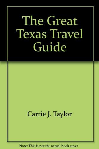 The Great Texas Travel Guide (9780962564819) by C.J. Taylor