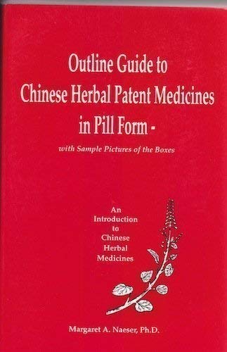 Outline Guide to Chinese Herbal Patent Medicines in Pill Form - With Sample Pictures of the Boxes