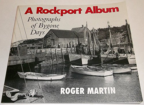 Stock image for A Rockport Album: Photographs of Bygone Days for sale by ThriftBooks-Dallas