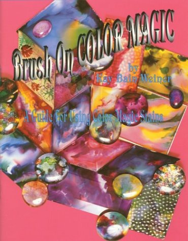 Stock image for Brush-on Color Magic: A Guide for Using Color Magic Stains for sale by Wonder Book