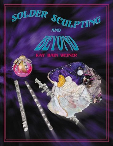 Stock image for Solder Sculpting and Beyond for sale by Byrd Books