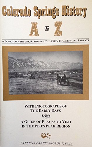 Stock image for Colorado Springs: History A to Z for sale by Thomas F. Pesce'