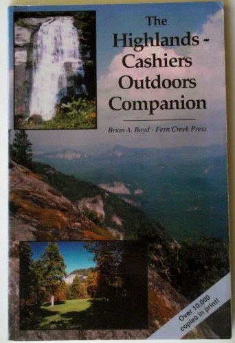 Stock image for The Highlands-Cashiers Outdoors Companion for sale by ThriftBooks-Atlanta
