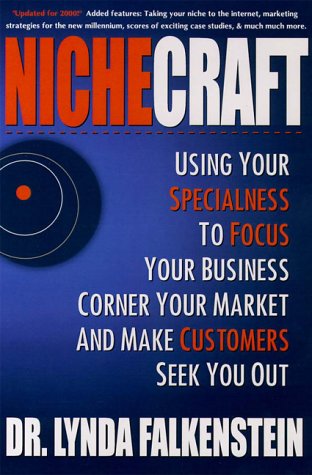 Beispielbild fr Nichecraft : Using Your Specialness to Focus Your Business, Corner Your Market and Make Customers Seek You Out zum Verkauf von SecondSale