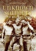 Imagen de archivo de Unknown Soldiers : Reliving World War II in Europe a la venta por Better World Books