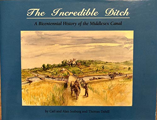Stock image for The Incredible Ditch : A Bicentennial History of the Middlesex Canal for sale by Bearly Read Books
