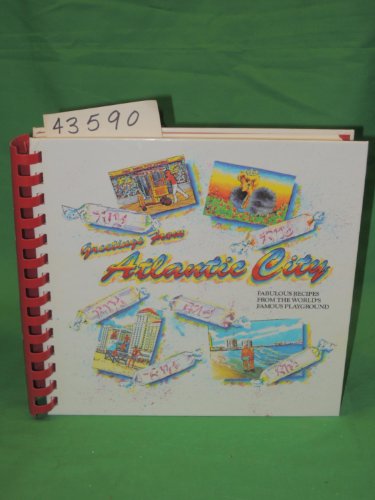 Stock image for Greetings from Atlantic City: Fabulous Recipes From The World's Famous Playground for sale by Wonder Book