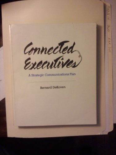 Beispielbild fr Connected executives: A strategic communications plan zum Verkauf von A Squared Books (Don Dewhirst)