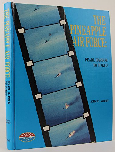 Stock image for The Pineapple Air Force: Pearl Harbor to Tokyo for sale by ThriftBooks-Atlanta