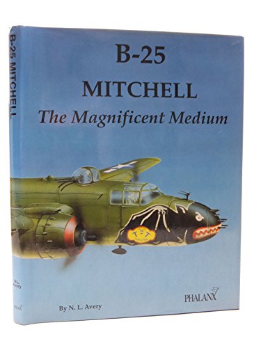 Beispielbild fr B-25 Mitchell: The Magnificent Medium zum Verkauf von Front Cover Books