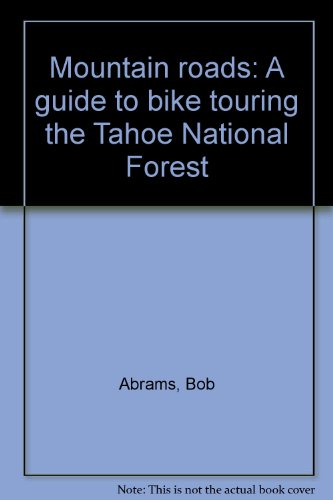 9780962590108: Mountain roads: A guide to bike touring the Tahoe National Forest
