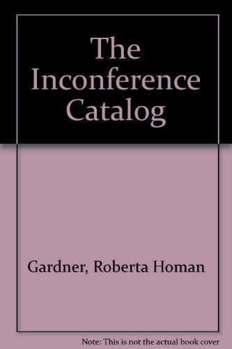 The Inconference Catalog (9780962590207) by Gardner, Roberta Homan; Gardner, George William
