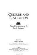 Stock image for Culture and Revolution: Cultural Ramifications of the French Revolution for sale by Silent Way Books