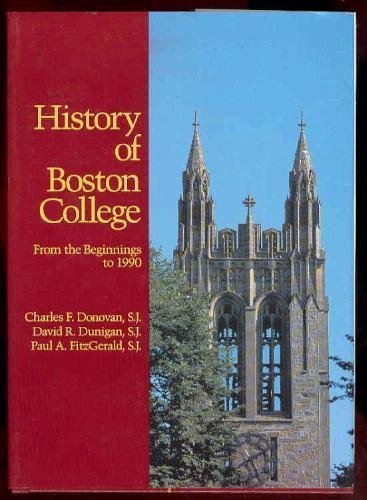 Imagen de archivo de History of Boston College: From the Beginnings to 1990 a la venta por SecondSale