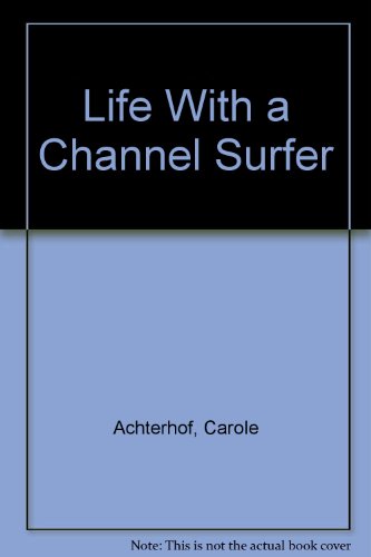 Life with a Channel Surfer