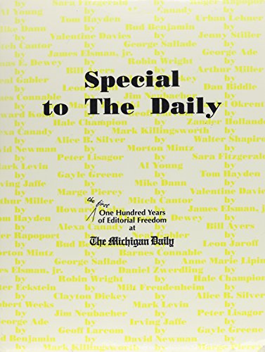 Imagen de archivo de Special to the Daily : The First One Hundred Years of Editorial Freedom at the Michigan Daily a la venta por Better World Books: West