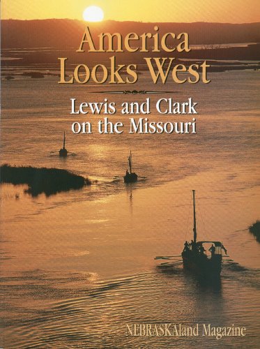 9780962595967: America Looks West: Lewis and Clark on the Missouri