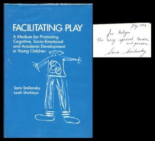 Imagen de archivo de Facilitating Play: A Medium for Promoting Cognitive, Socio-Emotional and Academic Development in Young Children a la venta por ZBK Books