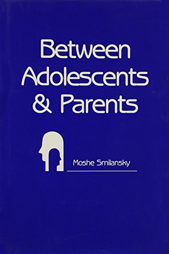 Beispielbild fr Between Adolescents and Parents Smilansky, Moshe zum Verkauf von Langdon eTraders