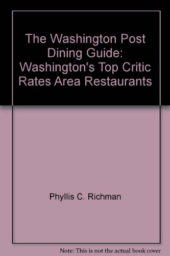 9780962597138: The Washington Post dining guide: Washington's top critic rates area restaurants