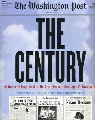 Imagen de archivo de The Century: History as it Happened on the Front Page of the Capital's Newspaper a la venta por Wonder Book