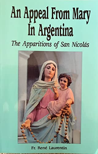 Beispielbild fr An Appeal from Mary in Argentina: The Apparitions of San Nicolas zum Verkauf von WorldofBooks