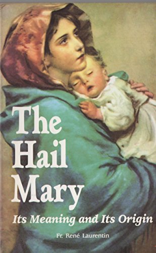 Imagen de archivo de The Hail Mary : Its Meaning and Its Origin a la venta por Gulf Coast Books