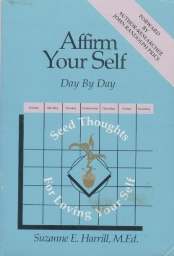 Stock image for Affirm Your Self, Day By Day: Seed Thoughts for Loving Your Self for sale by HPB-Emerald