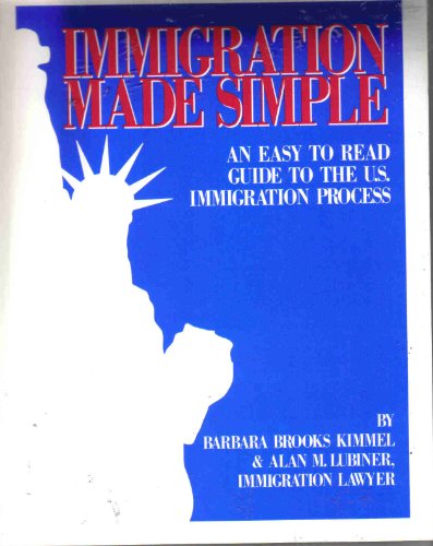 Beispielbild fr Immigration Made Simple: An Easy Guide to the Us Immigration Process (3rd ed.) zum Verkauf von medimops