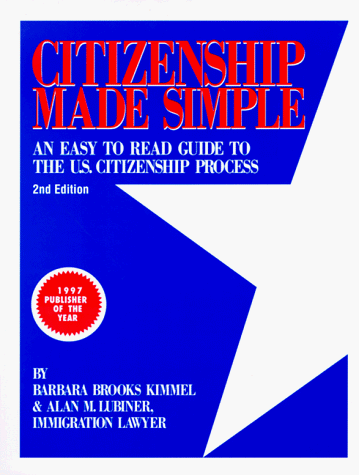 Imagen de archivo de Citizenship Made Simple: An Easy to Read Guide to the U.S. Citizenship Process a la venta por Wonder Book