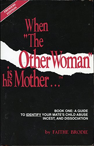 Stock image for When the Other Woman Is His Mother: Book One/A Guide to Identify Your Mate's Child Abuse, Incest, and Dissociation for sale by GoldBooks