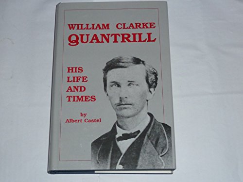 Imagen de archivo de William Clarke Quantrill: His life and times a la venta por Irish Booksellers