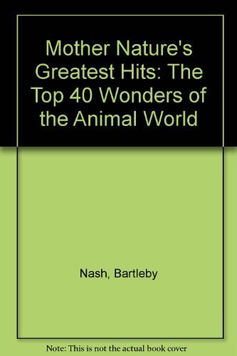 Beispielbild fr Mother Nature's Greatest Hits: The Top 40 Wonders of the Animal World zum Verkauf von Wonder Book