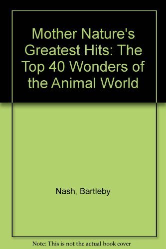 Stock image for Mother Nature's Greatest Hits: The Top 40 Wonders of the Animal World for sale by Wonder Book