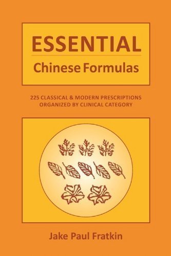 Stock image for Essential Chinese Formulas, 225 Classical & Modern Prescriptions Organized By Clinical Category for sale by SecondSale