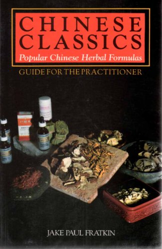 Beispielbild fr Chinese Classics: Popular Chinese Herbal Formulas zum Verkauf von Better World Books